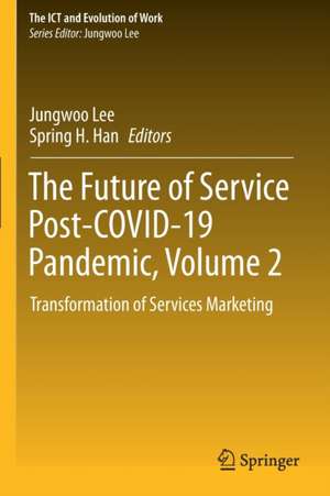 The Future of Service Post-COVID-19 Pandemic, Volume 2: Transformation of Services Marketing de Jungwoo Lee