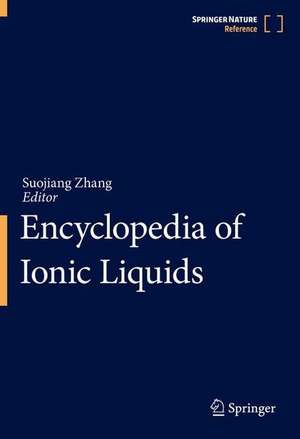 Encyclopedia of Ionic Liquids de Suojiang Zhang