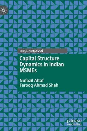 Capital Structure Dynamics in Indian MSMEs de Nufazil Altaf