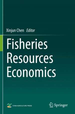 Fisheries Resources Economics de Xinjun Chen