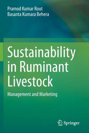 Sustainability in Ruminant Livestock: Management and Marketing de Pramod Kumar Rout