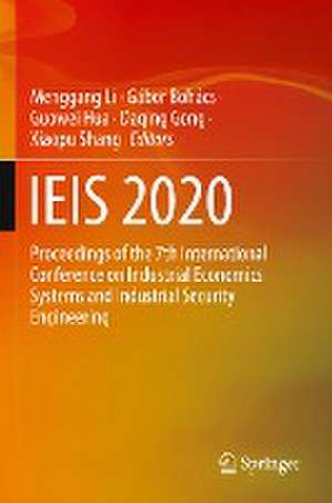 IEIS 2020: Proceedings of the 7th International Conference on Industrial Economics Systems and Industrial Security Engineering de Menggang Li