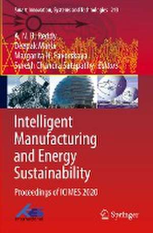 Intelligent Manufacturing and Energy Sustainability: Proceedings of ICIMES 2020 de A.N.R. Reddy