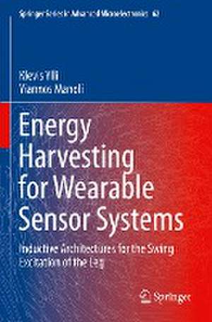 Energy Harvesting for Wearable Sensor Systems: Inductive Architectures for the Swing Excitation of the Leg de Klevis Ylli