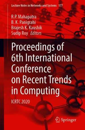 Proceedings of 6th International Conference on Recent Trends in Computing: ICRTC 2020 de Rajendra Prasad Mahapatra