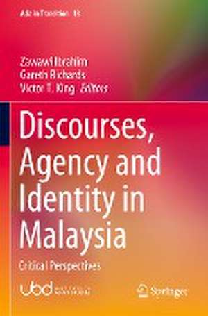 Discourses, Agency and Identity in Malaysia: Critical Perspectives de Zawawi Ibrahim