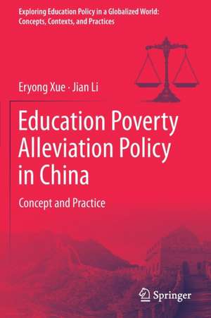 Education Poverty Alleviation Policy in China: Concept and Practice de Eryong Xue