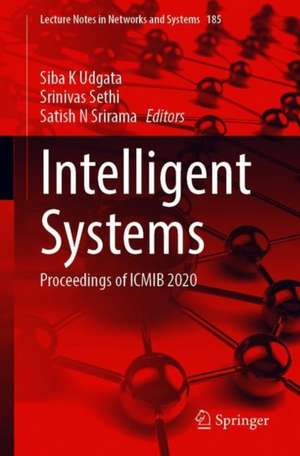 Intelligent Systems: Proceedings of ICMIB 2020 de Siba K. Udgata