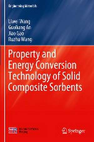 Property and Energy Conversion Technology of Solid Composite Sorbents de Liwei Wang