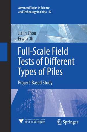 Full-Scale Field Tests of Different Types of Piles: Project-Based Study de Jialin Zhou