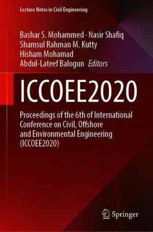 ICCOEE2020: Proceedings of the 6th International Conference on Civil, Offshore and Environmental Engineering (ICCOEE2020) de Bashar S. Mohammed