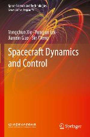 Spacecraft Dynamics and Control de Yongchun Xie