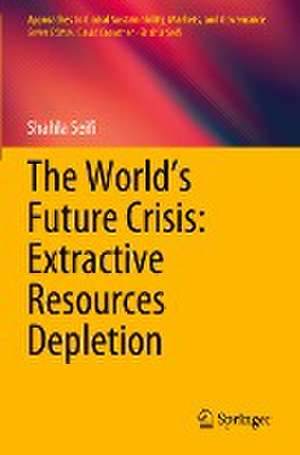 The World’s Future Crisis: Extractive Resources Depletion de Shahla Seifi