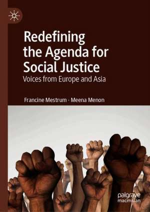 Redefining the Agenda for Social Justice: Voices from Europe and Asia de Francine Mestrum