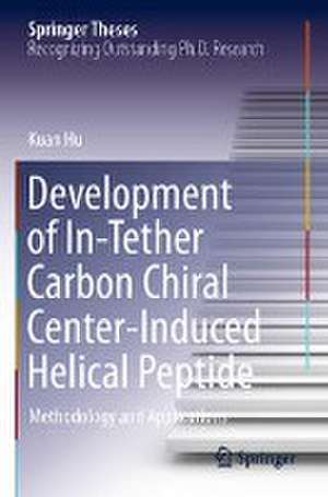 Development of In-Tether Carbon Chiral Center-Induced Helical Peptide: Methodology and Applications de Kuan Hu