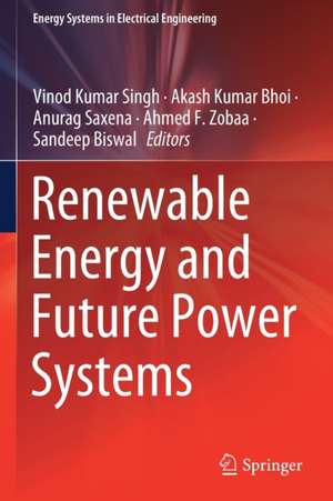 Renewable Energy and Future Power Systems de Vinod Kumar Singh