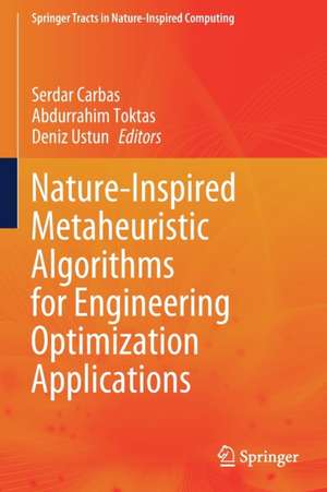 Nature-Inspired Metaheuristic Algorithms for Engineering Optimization Applications de Serdar Carbas