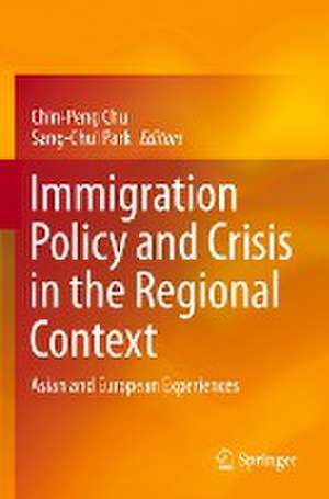 Immigration Policy and Crisis in the Regional Context: Asian and European Experiences de Chin-Peng Chu