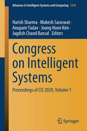 Congress on Intelligent Systems: Proceedings of CIS 2020, Volume 1 de Harish Sharma