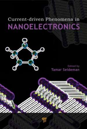 Current-Driven Phenomena in Nanoelectronics de Tamar Seideman