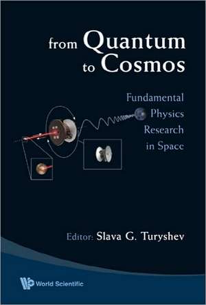 From Quantum to Cosmos: Fundamental Physics Research in Space de Slava G. Turyshev