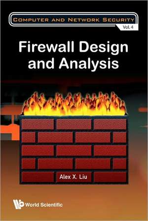 Firewall Design and Analysis: Selected Papers de ALEX X LIU