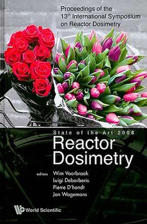 Reactor Dosimetry State of the Art 2008: Proceedings of the 13th International Symposium on Reactor Dosimetry de Wim Voorbraak