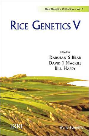 Rice Genetics V - Proceedings of the Fifth International Rice Genetics Symposium de Darshan S. Brar