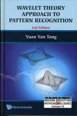 Wavelet Theory Approach to Pattern Recognition de Yuan Yan Tang