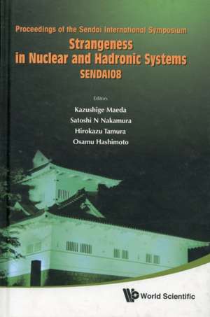 Strangeness in Nuclear and Hadronic Systems de Kazushige Maeda