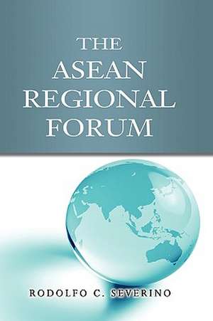 The ASEAN Regional Forum de Rodolfo C. Severino