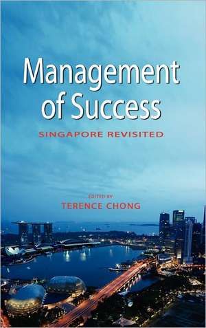 Management of Success: Singapore Revisited de Chong Terence