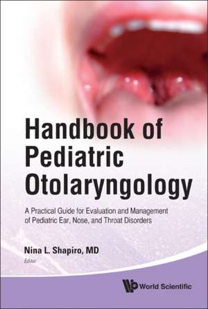 Handbook of Pediatric Otolaryngology de Nina L. Shapiro