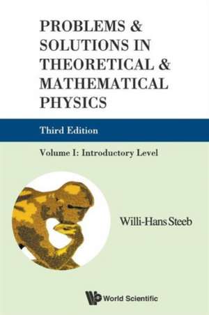 Problems & Solutions in Theoretical & Mathematical Physics de Willi-Hans Steeb