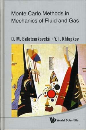 Monte Carlo Methods in Mechanics of Fluid and Gas de O. M. Belotserkovskii