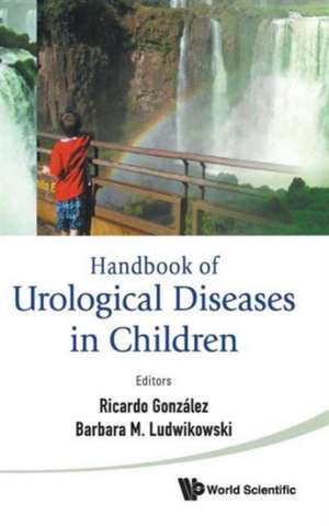 Handbook of Urological Diseases in Children de Ricardo Gonzalez