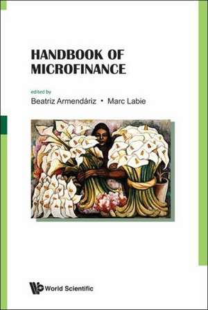 The Handbook of Microfinance de Beatriz Armendariz