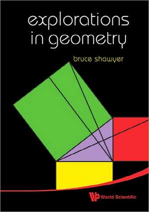 Explorations in Geometry de Bruce Shawyer