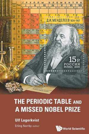 The Periodic Table and a Missed Nobel Prize de Ulf Lagerkvist