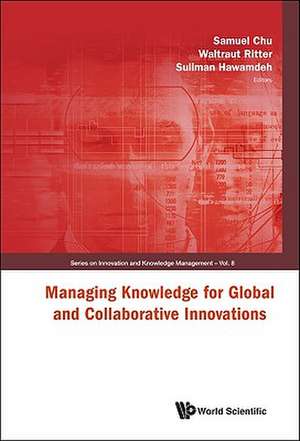 Managing Knowledge for Global and Collaborative Innovations de Samuel Chu