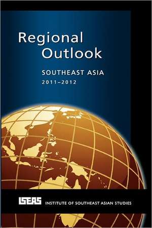 Regional Outlook: Southeast Asia 2011-2012 de Michael J. Montesano