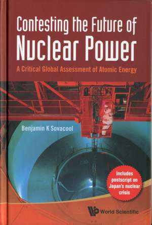 Contesting the Future of Nuclear Power de Benjamin K. Sovacool