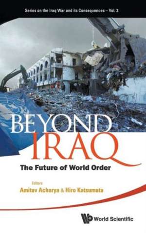 Beyond Iraq de Amitav Acharya
