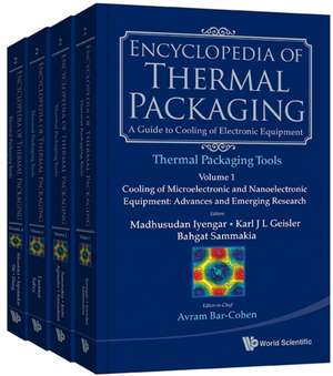 Encyclopedia of Thermal Packaging, Set 2: Thermal Packaging Tools (a 4-Volume Set) de Avram Bar-Cohen