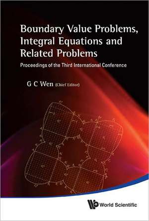 Boundary Value Problems, Integral Equations and Related Problems de G. C. Wen