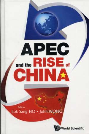 APEC and the Rise of China de Lok Sang Professor Ho