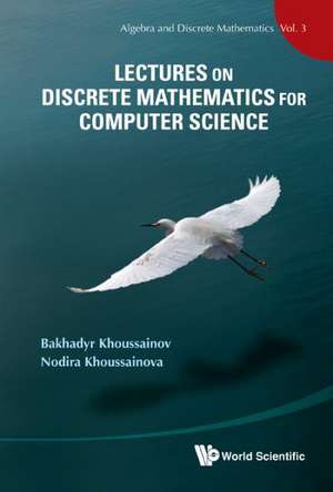 Lectures on Discrete Mathematics for Computer Science de Bakhadyr Khoussainov