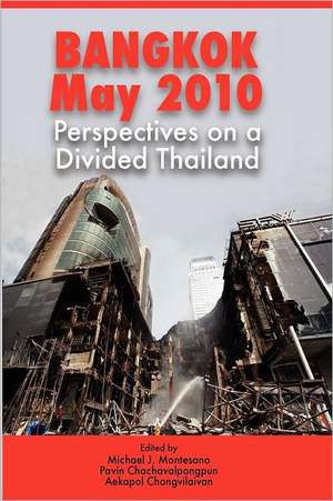 Bangkok, May 2010: Perspectives on a Divided Thailand de Michael J. Montesano