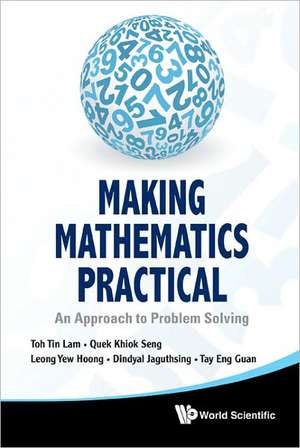 Making Mathematics Practical de Toh Tin Lam