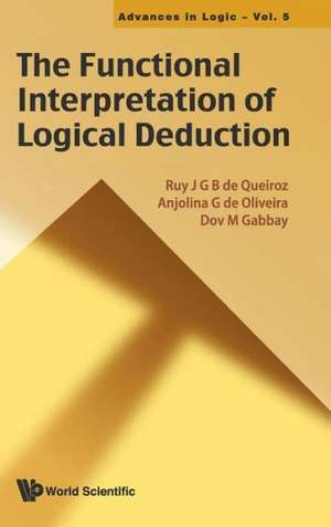 The Functional Interpretation of Logical Deduction de Ruy J. G. B. de Queiroz